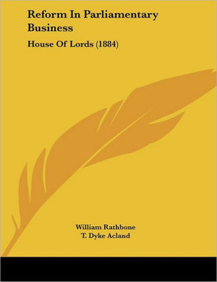 Reform In Parliamentary Business: House Of Lords (1884)