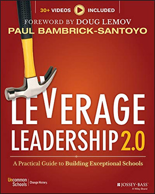 Leverage Leadership 2.0: A Practical Guide To Building Exceptional Schools