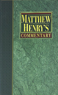 Matthew Henry'S Commentary On The Whole Bible: New Modern Edition [6 Volume - Set]