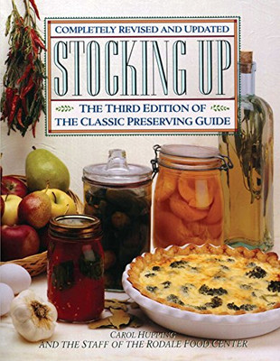 Stocking Up: The Third Edition Of America'S Classic Preserving Guide