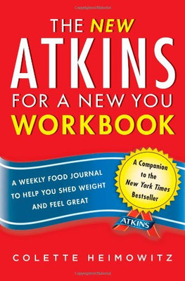The New Atkins For A New You Workbook: A Weekly Food Journal To Help You Shed Weight And Feel Great (4)