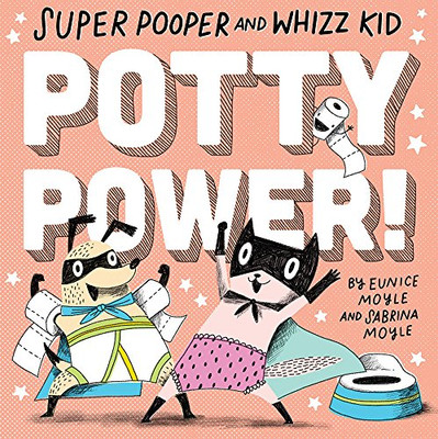 Super Pooper And Whizz Kid: Potty Power! (A Hello!Lucky Book)