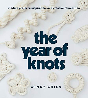 Year Of Knots: Modern Projects, Inspiration, And Creative Reinvention