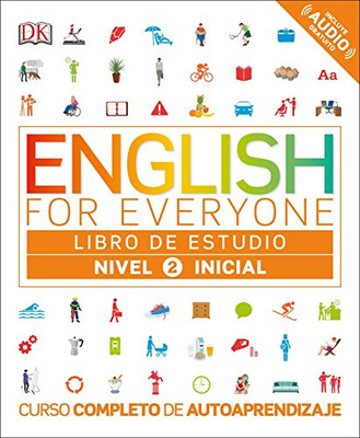 English For Everyone: Nivel 2: Inicial, Libro De Estudio: Curso Completo De Autoaprendizaje (Spanish Edition)