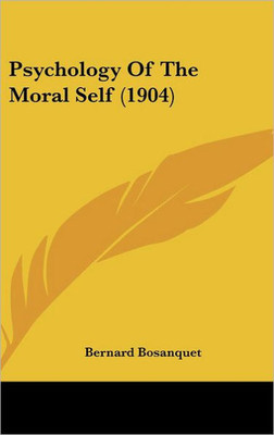 Psychology Of The Moral Self (1904)