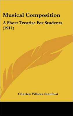 Musical Composition: A Short Treatise For Students (1911)