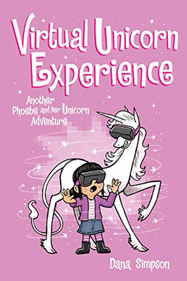 Virtual Unicorn Experience: Another Phoebe And Her Unicorn Adventure (Volume 12)