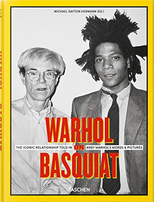 Warhol On Basquiat. The Iconic Relationship Told In Andy Warhol’S Words And Pictures