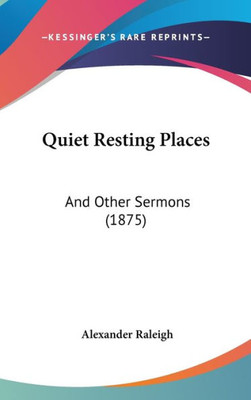 Quiet Resting Places: And Other Sermons (1875)