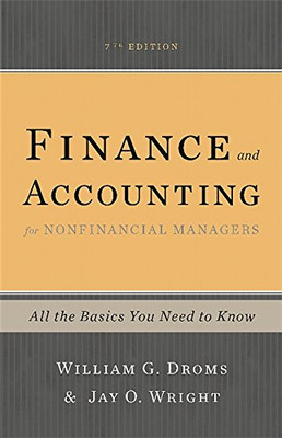 Finance And Accounting For Nonfinancial Managers: All The Basics You Need To Know