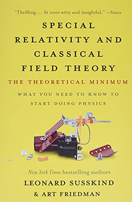 Special Relativity And Classical Field Theory: The Theoretical Minimum - Paperback