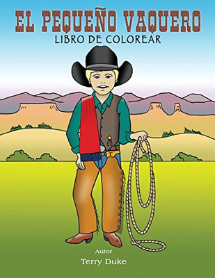 EL PEQUE�O VAQUERO LIBRO DE COLOREAR (Spanish Edition)