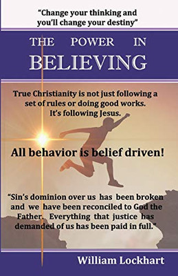 The Power in Believing: The path to true freedom in Christ (You Shall Receive Power)