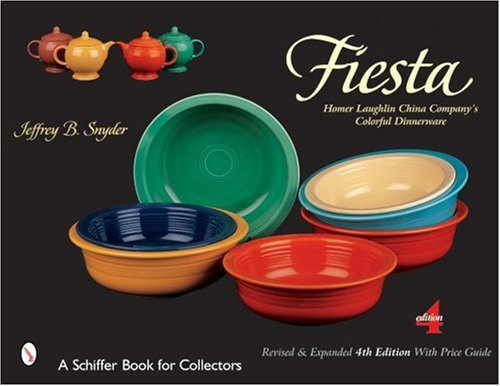 Fiesta: The Homer Laughlin China Company'S Colorful Dinnerware (Schiffer Book For Collectors)