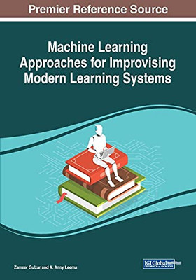 Machine Learning Approaches For Improvising Modern Learning Systems