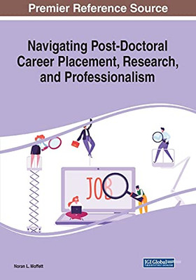 Navigating Post-Doctoral Career Placement, Research, And Professionalism