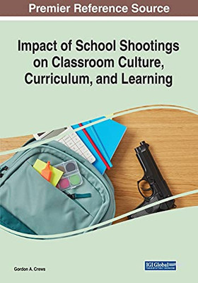 Impact Of School Shootings On Classroom Culture, Curriculum, And Learning