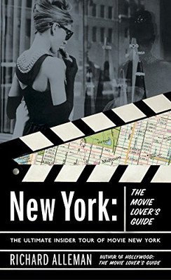 New York: The Movie Lover'S Guide: The Ultimate Insider Tour Of Movie New York