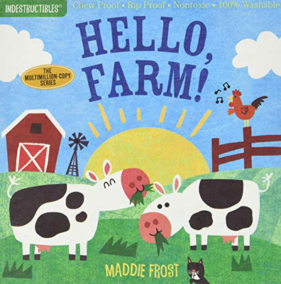 Indestructibles: Hello, Farm!: Chew Proof ?? Rip Proof ?? Nontoxic ?? 100% Washable (Book For Babies, Newborn Books, Safe To Chew)