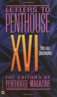 Letters To Penthouse Xvi: Hot And Uncensored (Penthouse Adventures, 16)