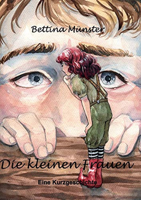 Die Kleinen Frauen: Eine Kurzgeschichte (German Edition)