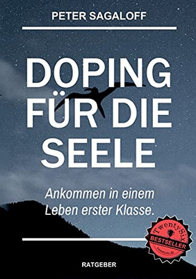 Doping F??R Die Seele: Ankommen In Einem Leben Erster Klasse. (German Edition)