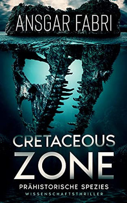 Cretaceous-Zone: Pr?Ñhistorische Spezies (German Edition)