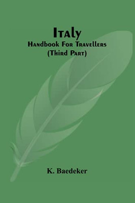 Italy; Handbook For Travellers (Third Part)
