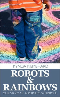 Robots & Rainbows: Our Story of Asperger's Syndrome
