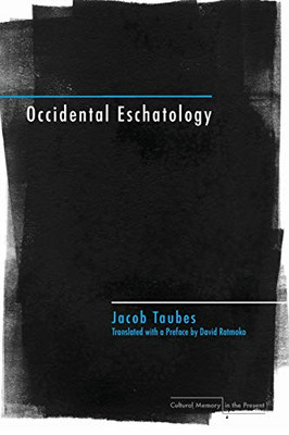 Occidental Eschatology (Cultural Memory In The Present)