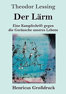 Der L?Ñrm (Gro??druck): Eine Kampfschrift Gegen Die Ger?Ñusche Unseres Lebens (German Edition) - Paperback