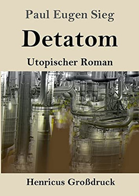 Detatom (Gro??druck): Utopischer Roman (German Edition) - Paperback