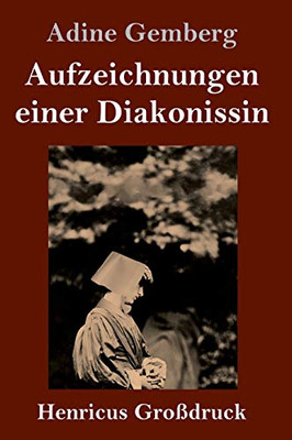 Aufzeichnungen Einer Diakonissin (Gro??druck) (German Edition) - Hardcover
