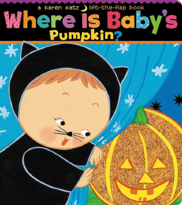 Where Is Baby'S Pumpkin? (Karen Katz Lift-The-Flap Books)