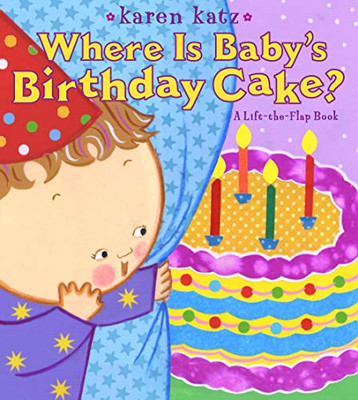 Where Is Baby'S Birthday Cake?: A Lift-The-Flap Book (Lift-The-Flap Book (Little Simon))