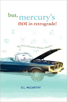 But, Mercury's Not In Retrograde!: The Third Alexandria Whitney Mystery