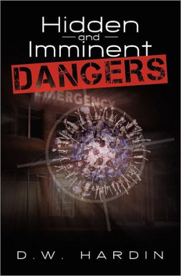 Hidden and Imminent Dangers