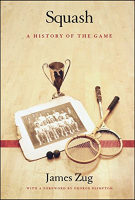 Squash: A History Of The Game