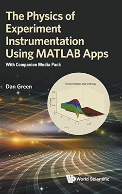 Physics Of Experiment Instrumentation Using Matlab Apps, The: With Companion Media Pack - Hardcover