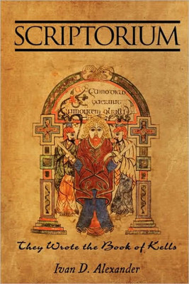 Scriptorium: They Wrote the Book of Kells