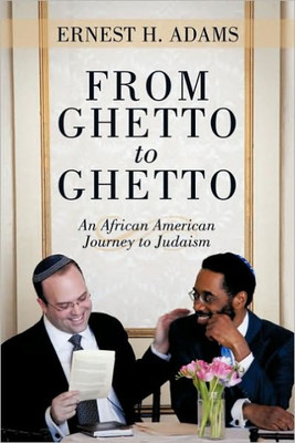 From Ghetto to Ghetto: An African American Journey to Judaism