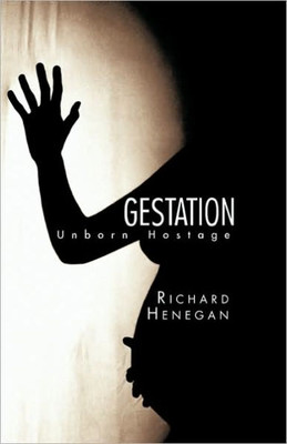 Gestation: Unborn Hostage