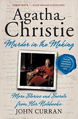 Agatha Christie: Murder In The Making: More Stories And Secrets From Her Notebooks