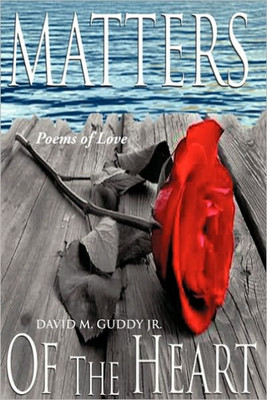 Matters of the Heart: Poems of Love
