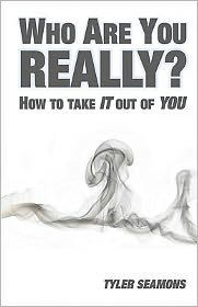 Who Are You Really?: How To Get It Out Of You
