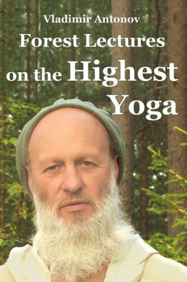 Forest Lectures On The Highest Yoga