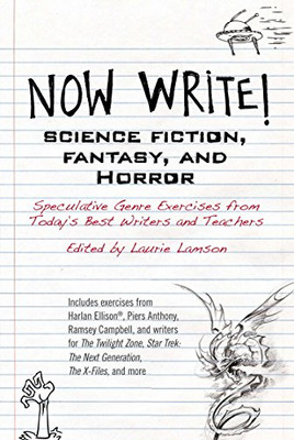 Now Write! Science Fiction, Fantasy And Horror: Speculative Genre Exercises From Today'S Best Writers And Teachers (Now Write! Series)