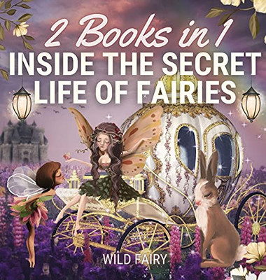 Inside The Secret Life Of Fairies: 2 Books In 1 - Hardcover