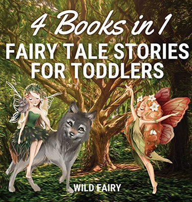 Fairy Tale Stories For Toddlers: 4 Books In 1 - Hardcover