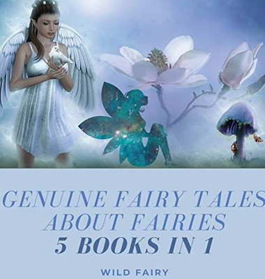 Genuine Fairy Tales About Fairies: 5 Books In 1 - Hardcover